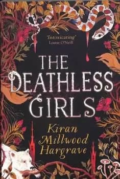 The deathless girls by Kiran Millwood Hargrave