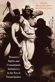 Womens Rights and Transatlantic Antislavery in the Era of Emancipation