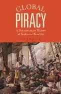 global piracy a documentary history of seaborne banditry