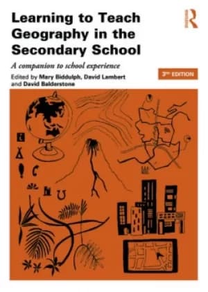 Learning to Teach Geography in the Secondary SchoolA companion to school experience