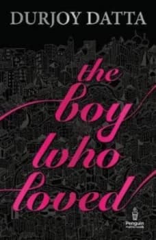 The Boy Who Loved by Datta Durjoy Book