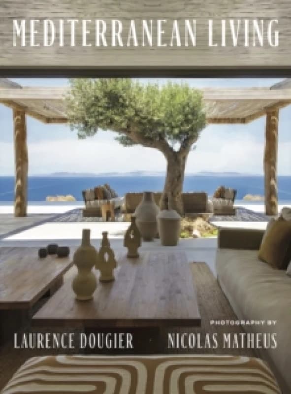 Mediterranean Living. Hardback. By Laurence Dougier Books