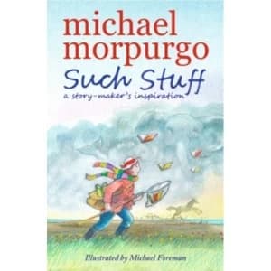 Such Stuff: A Story-Maker's Inspiration