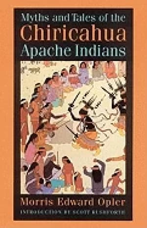 myths and tales of the chiricahua apache indians