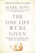 one life were given finding the wisdom that waits in your heart