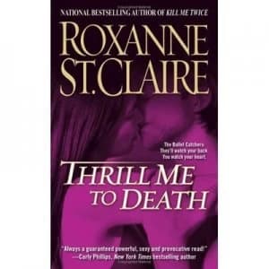 Thrill Me to Death by Roxanne St. Claire Book