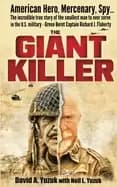 giant killer american hero mercenary spy the incredible true story of the s