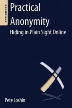 Practical Anonymity by Peter Loshin Book
