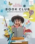 wild and free book club 28 activities to make books come alive