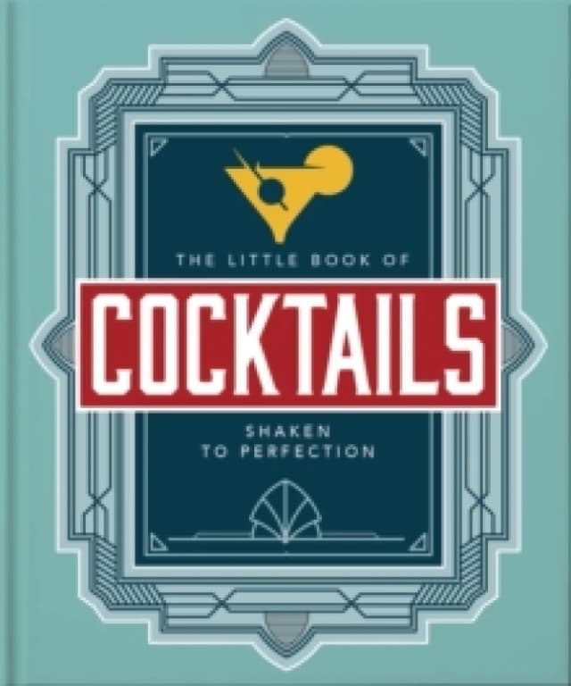 The Little Book of Cocktails : Shaken to Perfection Hardback