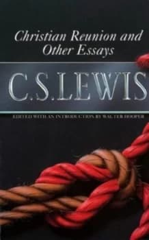 Christian Reunion and Other Essays by C. S Lewis Paperback