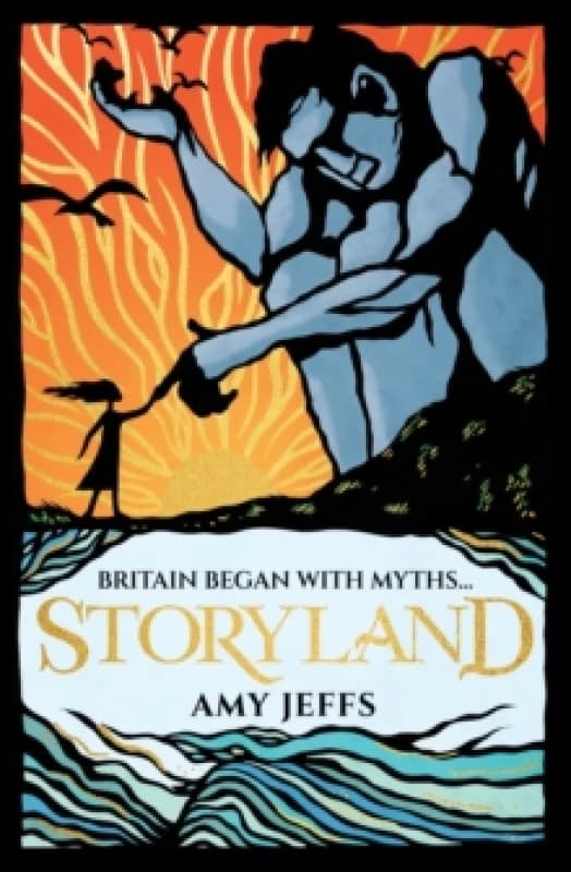 Storyland: Britain began with myths... (children's edition) : Discover the Magical Myths and Lost Legends of Britain Paperback / softback
