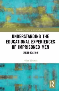 Understanding the Educational Experiences of Imprisoned Men(Re)education