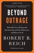beyond outrage expanded edition what has gone wrong with our economy and ou