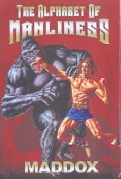 The Alphabet of Manliness by Maddox Hardback