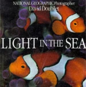 Light in the Sea by David Doubilet Hardback