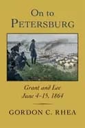 on to petersburg grant and lee june 4 15 1864