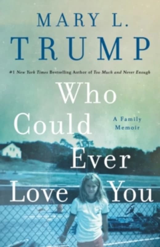 Who Could Ever Love You. Hardback. By Mary L Trump Books
