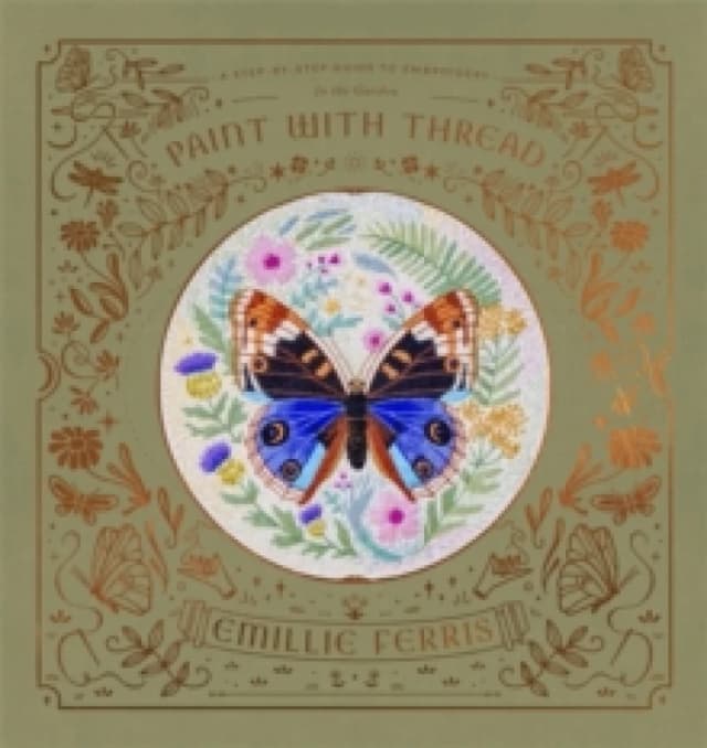 Paint with Thread: in the Garden : A Step-by-Step Guide to Embroidery Hardback