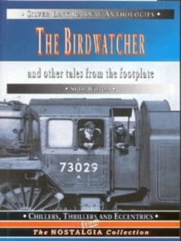 The Birdwatcher and Other Tales from the Footplate by Stan Wilson Paperback