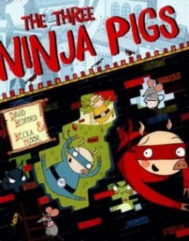 The three ninja pigs by David Bedford