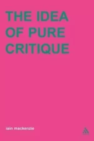 The idea of pure critique by Iain Mackenzie