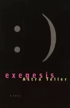 Exegesis - Astro Teller - Paperback - Used