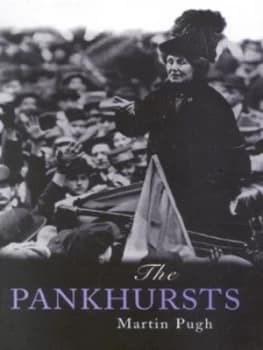 The Pankhursts by Martin Pugh Hardback