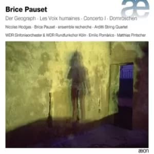 Brice Pauset Der Geograph/Les Voix Humaines/Concerto I/ by Brice Pauset CD Album