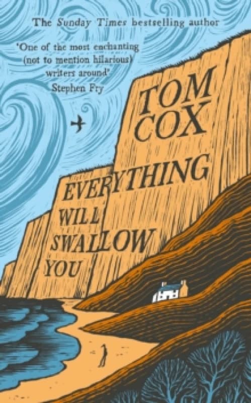 Everything Will Swallow You : From the Sunday Times-Bestselling Author Hardback