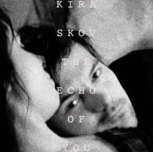 The Echo of You by Kira Skov CD Album