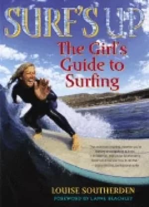 surfs up the girls guide to surfing
