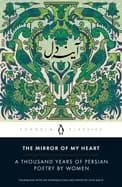 mirror of my heart a thousand years of persian poetry by women