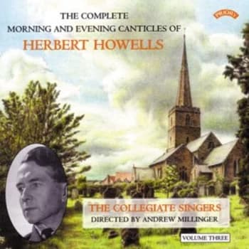 The Collegium Singers - Complete Morning and Evening Canticles of Herbert Howells CD
