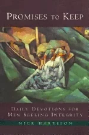 promises to keep daily devotions for men of integrity