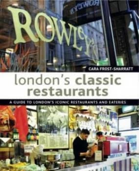 Londons Classic Restaurants by Cara Frost-Sharratt Book