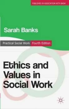 Ethics and Values in Social Work by Sarah Banks Paperback