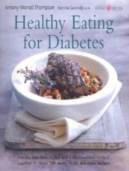 Healthy Eating for Diabetes by Antony Worrall Thompson and Azmina Govindji and Steve Lee Paperback