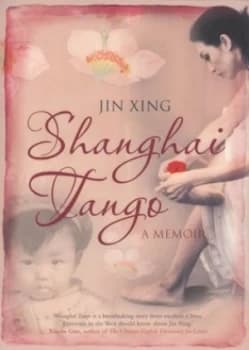 Shanghai Tango by Xing Jin and Catherine Texier Book