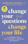 change your questions change your life 4th edition 12 powerful tools for le