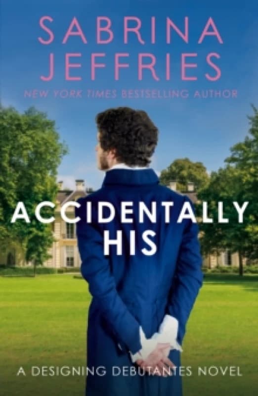 Accidentally His : A dazzling new novel from the Queen of the sexy Regency romance! Paperback / softback