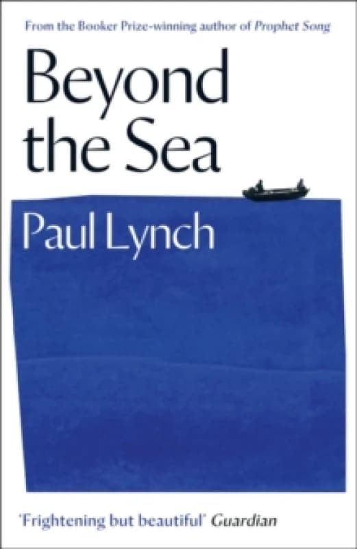 Beyond the Sea : From the Booker-winning author of Prophet Song Paperback / softback