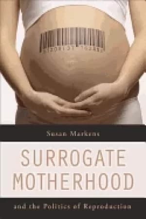 surrogate motherhood and the politics of reproduction