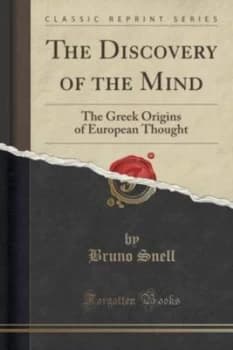 The Discovery of the Mind the Greek Origins of European Thought classic R by Bruno Snell Paperback