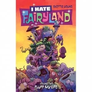 I Hate Fairyland Volume 2: Fluff My Life