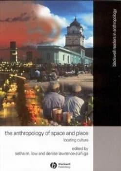 The anthropology of space and place by Setha M. Low