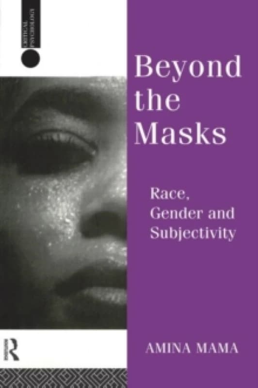Beyond the Masks : Race, Gender and Subjectivity Paperback / softback