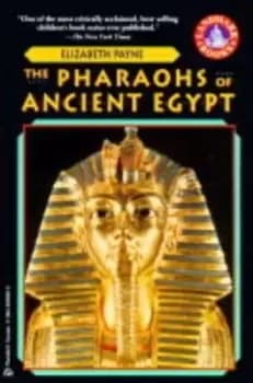 The Pharaohs of Ancient Egypt by Elizabeth Payne