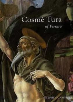 Cosm Tura of Ferrara by Stephen Campbell Hardback