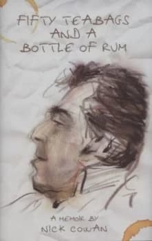 Fifty Tea Bags and a Bottle of Rum by Nick Cowan Hardback